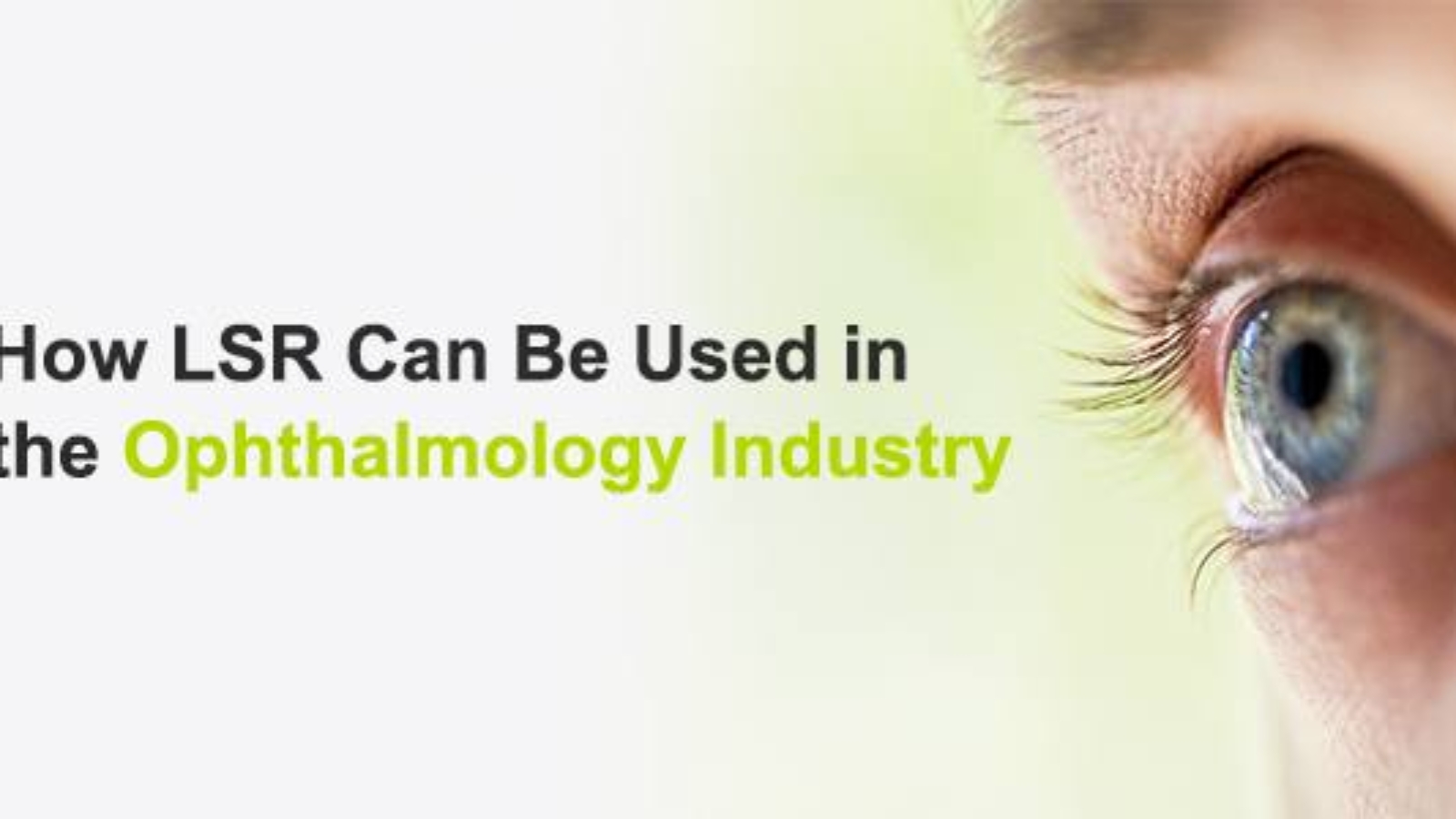 How LSR is Used in The Ophthalmology Industry