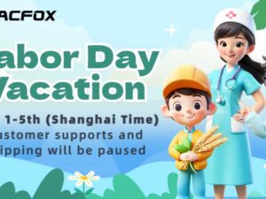 [Holiday Notice] Labor Day vacation during May.1-5, shipping and customer service will pause